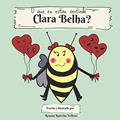 Ler O que eu estou sentindo, Clara Belha?: What I am feeling, Clara Bee? (bilingual edition): 3, do autor Renata Kotscho Velloso