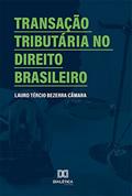 Ler Transação tributária no Direito Brasileiro, do autor Lauro Tércio Bezerra Câmara