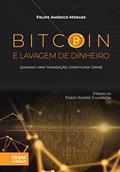 Ler Bitcoin e Lavagem de Dinheiro: Quando uma Transação Configura Crime, do autor Felipe Américo Moraes