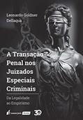 Ler Transação Penal Nos Juizados Especiais Criminais, A - 2019, do autor Leonardo Goldner Dellaqua Ler Transação Penal Nos Juizados Especiais Criminais, A - 2019, do autor Leonardo Goldner Dellaqua