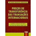 Ler Preços de Transferência das Transações Internacionais - Incidência e Reajuste das Bases de Cálculo dos Tributos Sobre Lucros, do autor Ricardo Marozzi Gregorio