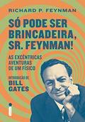 Ler Só pode ser brincadeira, Sr. Feynman!, do autor Richard P. Feynman Ler Só pode ser brincadeira, Sr. Feynman!, do autor Richard P. Feynman