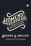 Ler Homens de verdade: O chamado de Deus para masculinidade, do autor Richard D. Phillips Ler Homens de verdade: O chamado de Deus para masculinidade, do autor Richard D. Phillips