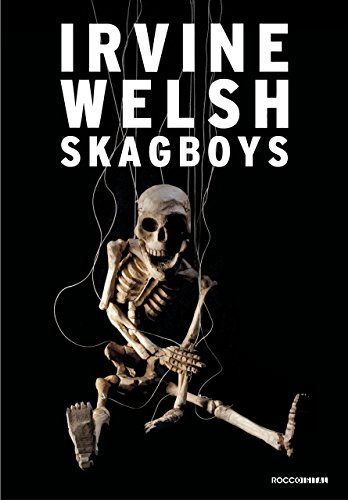 Ler Skagboys (Trainspotting Livro 3), do autor Irvine Welsh Ler Skagboys (Trainspotting Livro 3), do autor Irvine Welsh