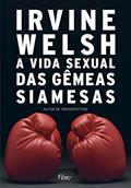 Ler A vida sexual das gêmeas siamesas, do autor Irvine Welsh