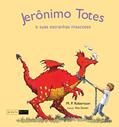 Ler Jerônimo Totes e suas estranhas mascotes, do autor M. P. Robertson Ler Jerônimo Totes e suas estranhas mascotes, do autor M. P. Robertson