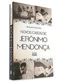 Ler Novos Casos de Jerônimo Mendonça, do autor Autor Nicola José Frattari Neto