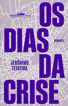 Os dias da crise, do autor Jerônimo Teixeira