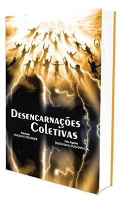 Desencarnações Coletivas, do autor Izoldino Resende; Jerônimo Mendonça