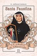 Ler Santa Faustina: A Mística da Misericórdia, do autor Jerônimo Gasques Ler Santa Faustina: A Mística da Misericórdia, do autor Jerônimo Gasques
