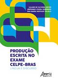 Ler Produção escrita no exame Celpe-Bras: língua e discurso, do autor Liliane de Oliveira Neves; Ana Maria Nápoles Villela; Jerônimo Coura-Sobrinho