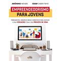 Ler Empreendedorismo Para Jovens, do autor Jerônimo Mendes; Iússef Zaiden Filho Ler Empreendedorismo Para Jovens, do autor Jerônimo Mendes; Iússef Zaiden Filho