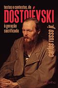 Ler Textos e Contextos, de Dostoievski à Geração Sacrificada, do autor Carlos Russo Jr. Ler Textos e Contextos, de Dostoievski à Geração Sacrificada, do autor Carlos Russo Jr.