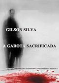 Ler A Garota Sacrificada, do autor Gilson Silva