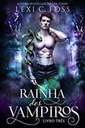 Ler Rainha dos Vampiros: Livro Três, do autor Lexi C. Foss