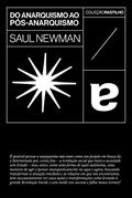 Ler Do anarquismo ao pós-anarquismo, do autor Saul Newman Ler Do anarquismo ao pós-anarquismo, do autor Saul Newman