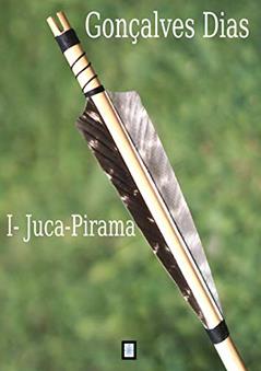 I-JUCA-PIRAMA, do autor GONÇALVES DIAS
