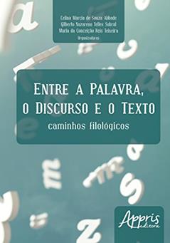 Entre a palavra, o discurso e o texto: caminhos filológicos, do autor CELINA MÁRCIA SOUZA ABBADE