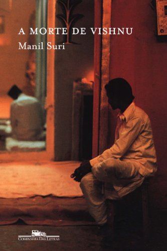 Ler A morte de Vishnu, do autor Manil Suri