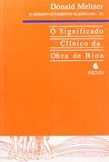 Ler O Desenvolvimento Kleiniano. O Significado Clínico da Obra de Bion - Volume 3, do autor Donald Meltzer Ler O Desenvolvimento Kleiniano. O Significado Clínico da Obra de Bion - Volume 3, do autor Donald Meltzer