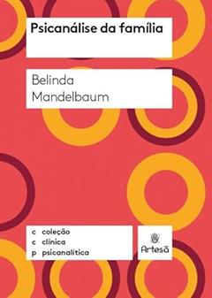 Psicanálise da Família, do autor Belinda Mandelbaum