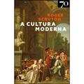 Ler A Cultura Moderna, do autor Roger Scruton Ler A Cultura Moderna, do autor Roger Scruton
