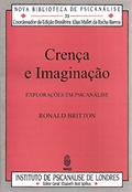 Ler Crença e Imaginação: Explorações em Psicanálise (Volume 31), do autor Ronald Britton