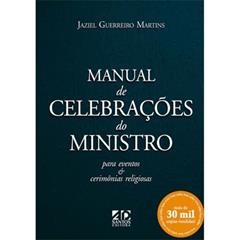 Manual de Celebração do Ministro: Para Eventos e Cerimônias Religiosas, do autor Jaziel Guerreiro Martins