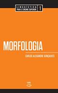 Ler Morfologia (Linguística para o ensino superior Livro 1), do autor Carlos Alexandre Gonçalves