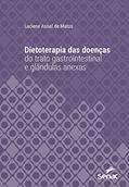 Ler Dietoterapia das doenças do trato gastrointestinal e glândulas anexas (Série Universitária), do autor Luciene Assaf de Matos