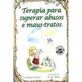 Ler Terapia Para Superar Abusos e Maus-tratos, do autor Cynthia Geisen