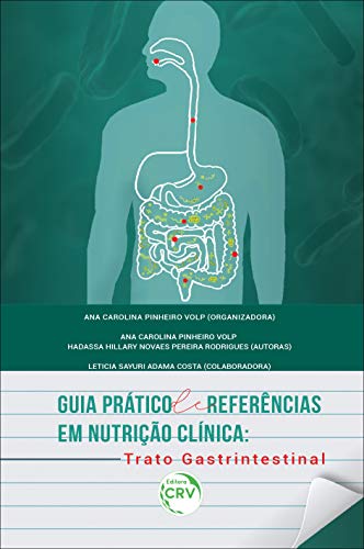 Ler Guia prático de referências em nutrição clínica: trato gastrintestinal, do autor Hadassa Hillary Novaes Pereira Rodrigues Ler Guia prático de referências em nutrição clínica: trato gastrintestinal, do autor Hadassa Hillary Novaes Pereira Rodrigues