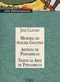 Ler MEMÓRIA DO ATELIER COLETIVO - ARTISTAS DE PERNAMBUCO - TRATOS DA ARTE DE PERNAMBUCO, do autor JOSÉ CLÁUDIO Ler MEMÓRIA DO ATELIER COLETIVO - ARTISTAS DE PERNAMBUCO - TRATOS DA ARTE DE PERNAMBUCO, do autor JOSÉ CLÁUDIO