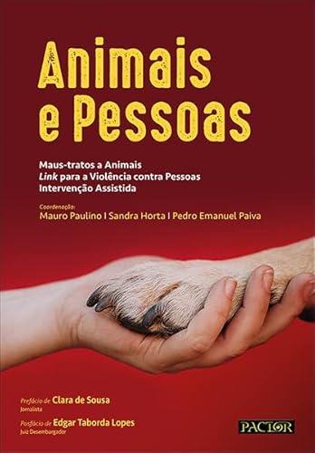 Ler Animais e Pessoas: Maus-tratos a Animais, Link para a Violência contra Pessoas e Intervenção, do autor Mauro Paulino; Sandra Horta; Pedro Emanue Paiva