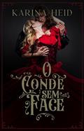 Ler O Conde sem Face, do autor Karina Heid Ler O Conde sem Face, do autor Karina Heid
