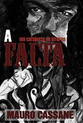 Ler A falta: Um cafajeste no inferno, do autor Mauro Cassane