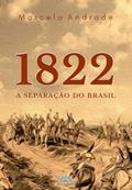 Ler 1822 - a Separação do Brasil, do autor Marcelo Andrade