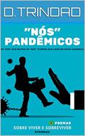 Ler "Nós" pandêmicos: Os "nós" que muitos de "nós" tívemos que lidar no novo (a)normal, do autor D.TRINDAD Ler "Nós" pandêmicos: Os "nós" que muitos de "nós" tívemos que lidar no novo (a)normal, do autor D.TRINDAD