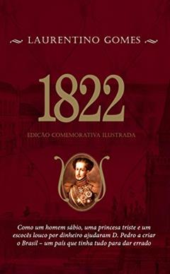 1822 - Edição Comemorativa Ilustrada, do autor Laurentino Gomes