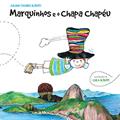 Marquinhos e o Chapa Chapéu, do autor Juliana Tavares Alberti