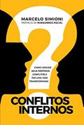 Ler Conflitos Internos: Como vencer seus próprios conflitos e ter uma vida transformada, do autor Marcelo Simioni