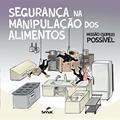 Ler Segurança na manipulação dos alimentos: Missão (super) possível, do autor Editora Senac São Paulo Ler Segurança na manipulação dos alimentos: Missão (super) possível, do autor Editora Senac São Paulo