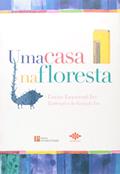 Ler Uma Casa na Floresta, do autor Denise Esquenazi Ivo; Dustrações de Gonçalo Ivo