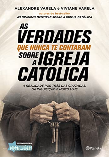 Ler As verdades que nunca te contaram sobre a Igreja Católica: A verdade por trás das cruzadas, da inquisição e muito mais, do autor Alexandre Varela; Viviane Varela Ler As verdades que nunca te contaram sobre a Igreja Católica: A verdade por trás das cruzadas, da inquisição e muito mais, do autor Alexandre Varela; Viviane Varela