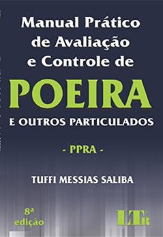 Manual Prático De Avaliação E Controle De Poeira E Outros Particulados: PPRA, do autor Tuffi Messias Saliba