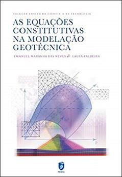 As Equações Constitutivas na Modelação Geotécnica, do autor Emanuel Maranha Das Neves; Laura Caldeira
