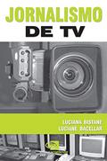 Ler Jornalismo de TV, do autor Luciana Bistane; Luciane Bacellar Ler Jornalismo de TV, do autor Luciana Bistane; Luciane Bacellar