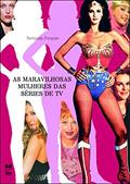 Ler As maravilhosas mulheres das séries de TV, do autor Fernanda Furquim Ler As maravilhosas mulheres das séries de TV, do autor Fernanda Furquim