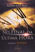 Ler No Final da Última Hora, do autor André Luiz Ruiz
