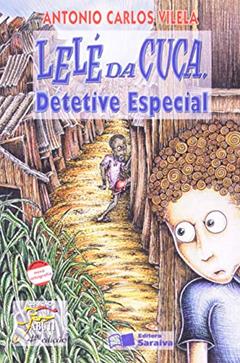 Lelé da cuca, detetive especial, do autor Antônio Carlos Vilela